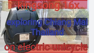 kingsong 16x riding in Chiang Mai Thailand sharing my thought and experiences on EUC [upl. by Luamaj]