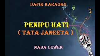 Penipu Hati Karaoke Tata Janeeta Nada Wanita Cewek  Female Key Original Fm [upl. by Cann539]