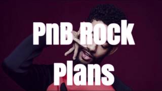 PnB Rock  Plans Lyrics [upl. by Cohberg]