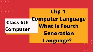 Class6 Chp1 quotComputer Languagequot What Is Fourth Generation Language [upl. by Alfred]