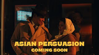 ASIAN PERSUASION  Official Trailer [upl. by Ameehs]