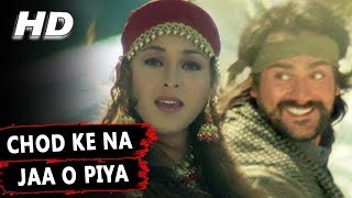 Chod Ke Na Jaa O Piya  Alka Yagnik  Maa Tujhhe Salaam 2002 Songs  Arbaaz Khan Monal [upl. by Nagrom]