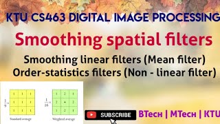 KTU CS463 DIGITAL IMAGE PROCESSINGSmoothing Spatial FiltersMean filterOrderStatistics Filters [upl. by Nnairol948]