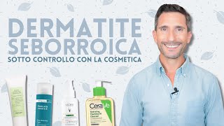 DERMATITE SEBORROICA SOTTO CONTROLLO CON LA COSMETICA [upl. by Chaddie]