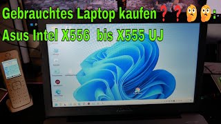 Gebrauchtes Laptop kaufen❓❓🤔🤔 Asus Intel X556 bis X555 UJ [upl. by Niatsirt]