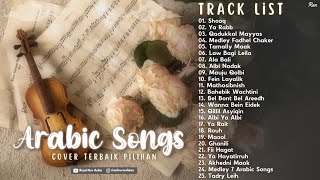 Full Album Lagu Arab amp Gambus Pilihan  Shooq  Ya Rabb  Qadukkal Mayyas  Medley Fadhel Chaker [upl. by Timoteo]