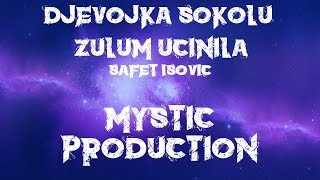 SAFET ISOVIĆ  DJEVOJKA SOKOLU ZULUM UČINILA MATRICAKARAOKE [upl. by Inohs]