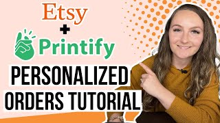 Make More Money Selling Personalized Listing With Etsy  Printify FULL TUTORIAL Etsy For Beginners [upl. by Zzabahs]