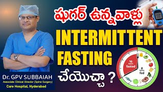 Intermittent fasting in people with Diabetes  షుగర్  Diabetes  Dr GPV Subbaiah [upl. by Lemuela808]