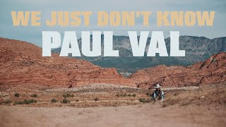 Paul Val  We Just Don’t Know Official Music Video [upl. by Anawak239]