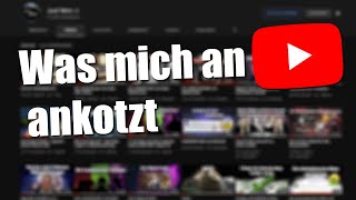 Youtube kotzt mich an [upl. by Rickey]