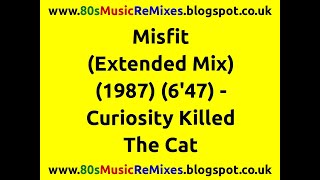 Misfit Extended Mix  Curiosity Killed The Cat  80s Club Mixes  80s Club Music  80s Dance Music [upl. by Behm]