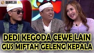 DEDI MULYADI GATAHAN  DIGODA RAKYAT JELITA GUS MIFTAH GELENG KEPALA  OBROLAN HOT [upl. by Nelrac651]