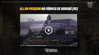 Allan Pasquini visita a fábrica de Ibirubá RS  Valtra Brasil [upl. by Finah]