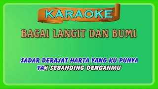 BAGAI LANGIT DAN BUMI  karaoke [upl. by Conal218]