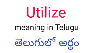 Utilize meaning in telugu  Utilize తెలుగులో అర్థం  Utilize telugu meaning  Utilize meaning [upl. by Euqinay]