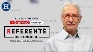 Referente de la noche con Javier Solórzano en El Heraldo de México [upl. by Naes]