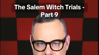 The Salem Witch Trials  Part 9 [upl. by Jana]