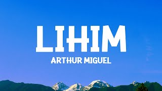 Arthur Miguel  Lihim Lyrics [upl. by Chancellor939]