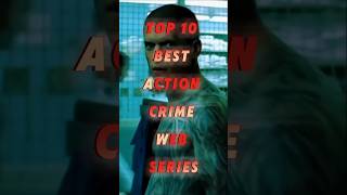 Top 10 Best Action Crime Web Series top10 best action crime webseries youtubeshorts shorts [upl. by Wadesworth410]