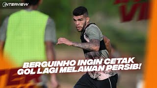 Interview  Motivasi Besar Berguinho Ingin Cetak Gol Lagi Melawan Persib Bandung [upl. by Ithnan]