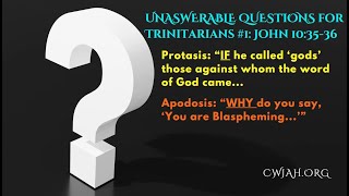 Unanswerable Questions for Trinitarians 1 John103536 [upl. by Chad321]