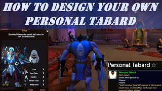 How to Get Personal Tabard  Personal Tabard Questline  Customize Personal Tabard  in Patch 1027 [upl. by Nollie]