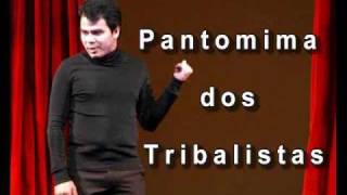 Pantomima dos Tribalistas  por Raul Franco [upl. by Nylirehc]