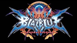 Blazblue Central Fiction  Stand Unrivaled [upl. by Irahcaz]