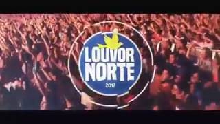 Especial Louvor Norte 2017 [upl. by Lynch]