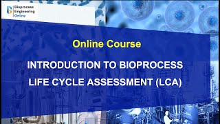 Online course Introduction to bioprocess Life Cycle Assessment LCA [upl. by Syxela17]