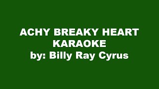 Billy Ray Cyrus Achy Breaky Heart Karaoke [upl. by Neila896]