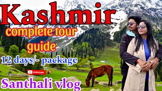 Kashmir Complete Tour Guide 2k24  Kashmir Travel Vlog  Santali Vlog Video [upl. by Dlaniger]