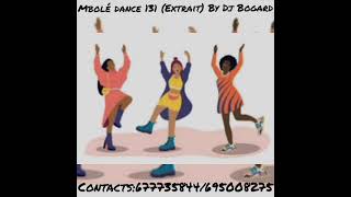 Mbolé dance 131 Extrait By Dj Bogard [upl. by Kerwin]