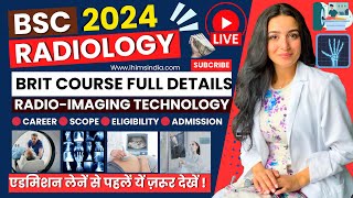 Radiology  Radiology Course Details in Hindi 2024  BRIT  Bsc Radiology  Radiology Course Scope [upl. by Jean-Claude]