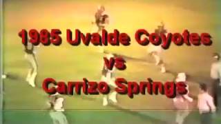 1985 Uvalde Coyotes vs Carrizo Springs Wildcats [upl. by Debarath957]