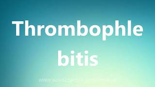 Thrombophlebitis  Medical Meaning and Pronunciation [upl. by Gobert]