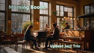 Bright Mornings with Jazz Piano Trio [upl. by Hurlbut]