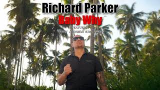 Richard Parker  Baby Why Audio [upl. by Ynatirb]