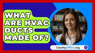 What Are HVAC Ducts Made Of  CountyOfficeorg [upl. by Holloway]