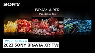 Sony  2023 Sony BRAVIA® XR TV Lineup – Lineup Overview [upl. by Ferneau]