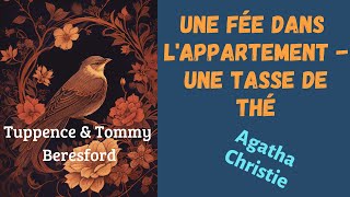 Une Fée Dans lAppartement amp Une Tasse de Thé  Associés Contre le Crime  Agatha Christie [upl. by Sophronia]