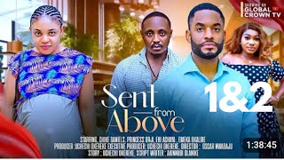 SENT FROM ABOVE  1amp2 TRENDING NOLLYWOOD NIGERIAN MOVIE 2024  CHIKE DANIELS PRINCESS ORJI EHI A [upl. by Annaoy424]