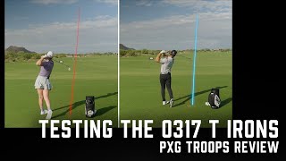 Taking The Ts For a Spin  PXGTroops Try Out New 0317 T Players Irons [upl. by Winchester]