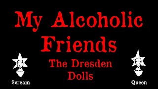 The Dresden Dolls  My Alcoholic Friends  Karaoke [upl. by Jair]