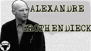 ALEXANDRE GROTHENDIECK  LE MATHÉMATICIEN QUI NAIMAIT PAS LES MATHÉMATICIENS CMH6 [upl. by Elyac328]