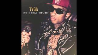 Tyga  Bitch im the shit NEW HD [upl. by Sset]