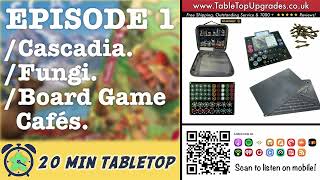 Cascadia Fungi amp Thirsty Meeples Board Game Cafe Oxford  Episode 2 Twenty Minutes Tabletop [upl. by Dnaltiac379]