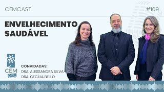 Envelhecimento Saudável  CEMCAST  Episódio 109 [upl. by Sikko]