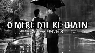 O MERE DIL KE CHAIN  Slowed  Reverb  AudioCanvas11 [upl. by Stacia]